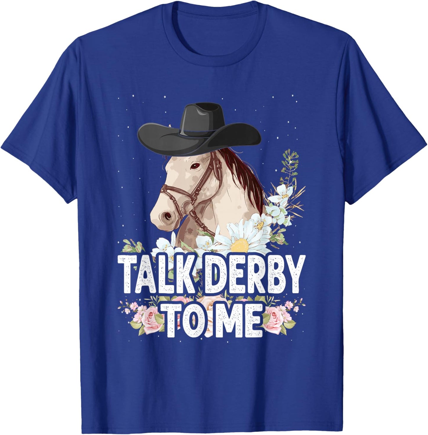 Talk Derby To Me Horse Racing Funny Derby Day T-Shirt - T-Shirt | Royal