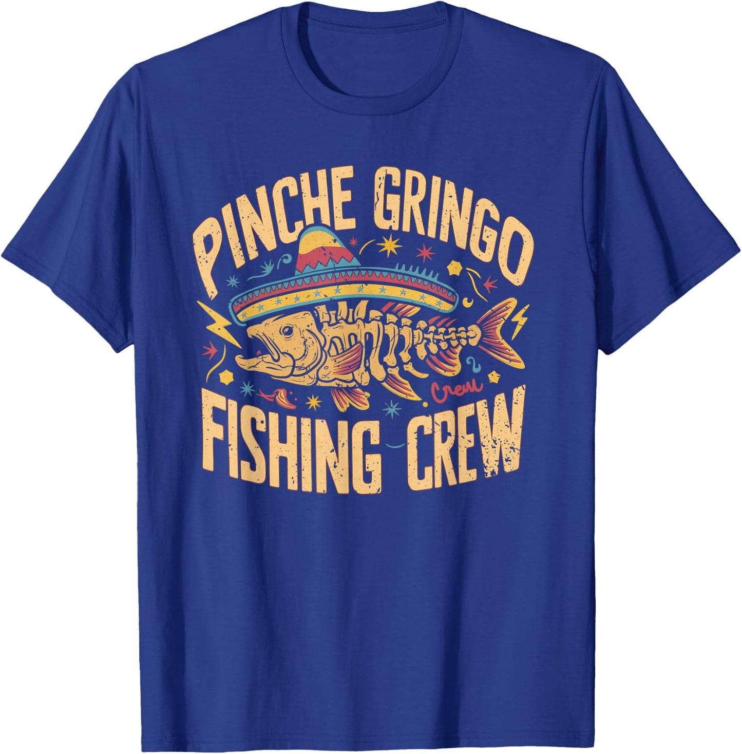 Pinche Gringo Fishing Crew Funny Skeleton Fish Vintage Funny T-Shirt - T-Shirt | Royal