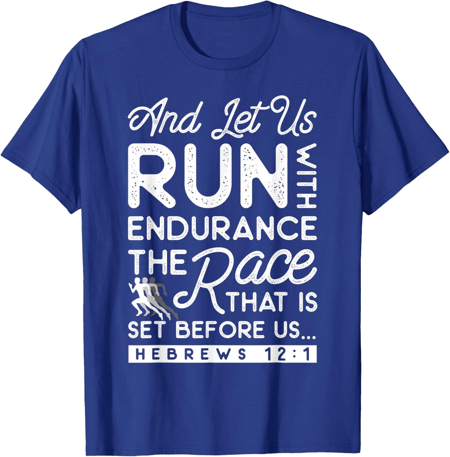 And Let Run With Endurance The Race That Is Set Before Us T-Shirt - T-Shirt | Royal