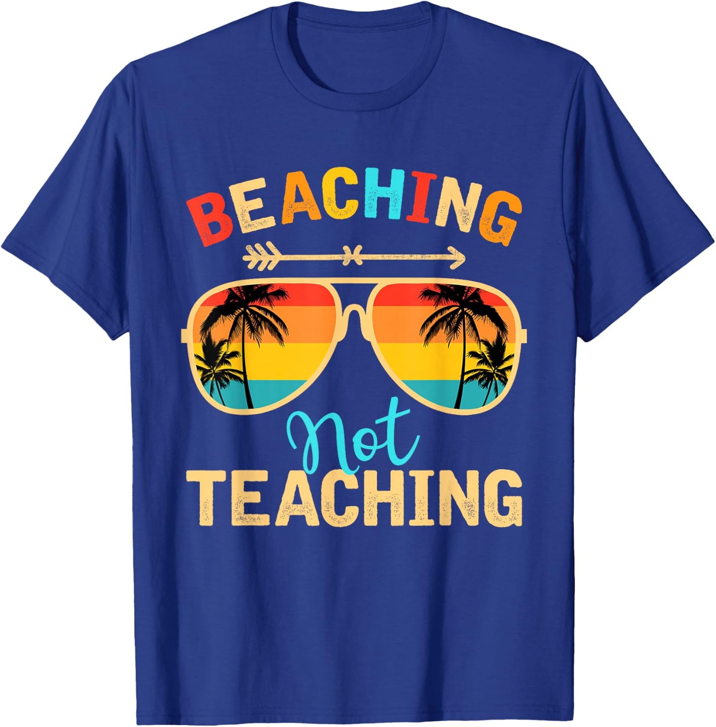 Beaching Not Teaching Teacher Mode Off Summer Vacay T-Shirt - T-Shirt | Royal