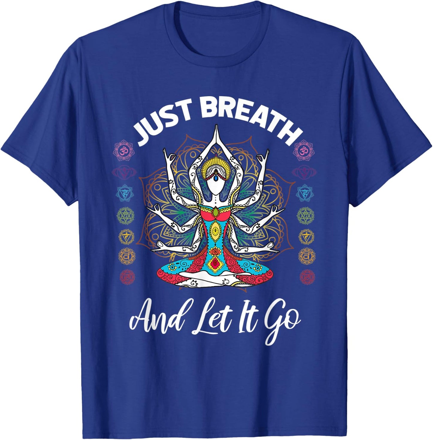 Just breath and let it go, Yoga quote T-Shirt - T-Shirt | Royal