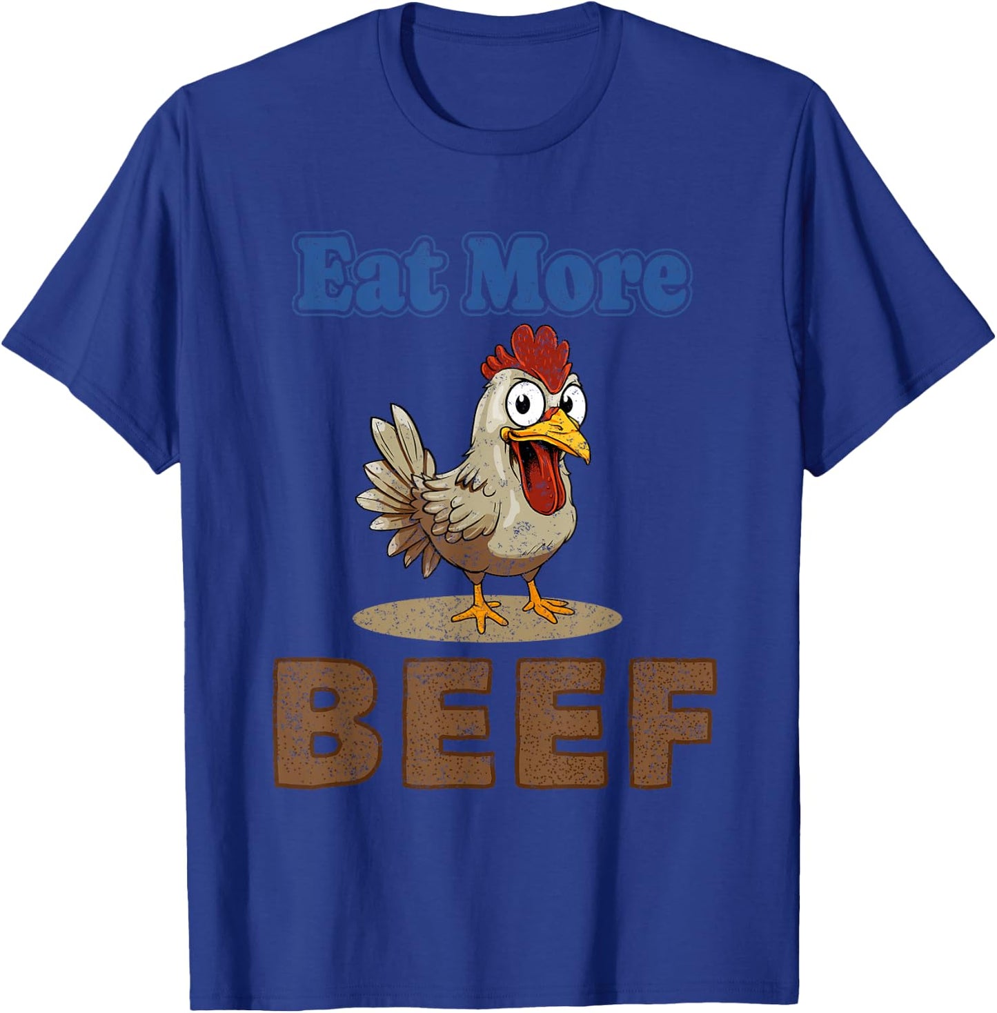 Eat More Beef Chicken Farmer Beef Funny Quote T-Shirt - T-Shirt | Royal