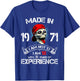 Made In 1971 I Am Not 53 I'm 18 With 35 Years Of Experience T-Shirt - T-Shirt | Royal