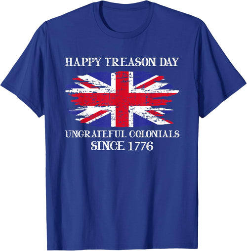 Happy Treason Day 4th of July Vintage Ungrateful Colonial