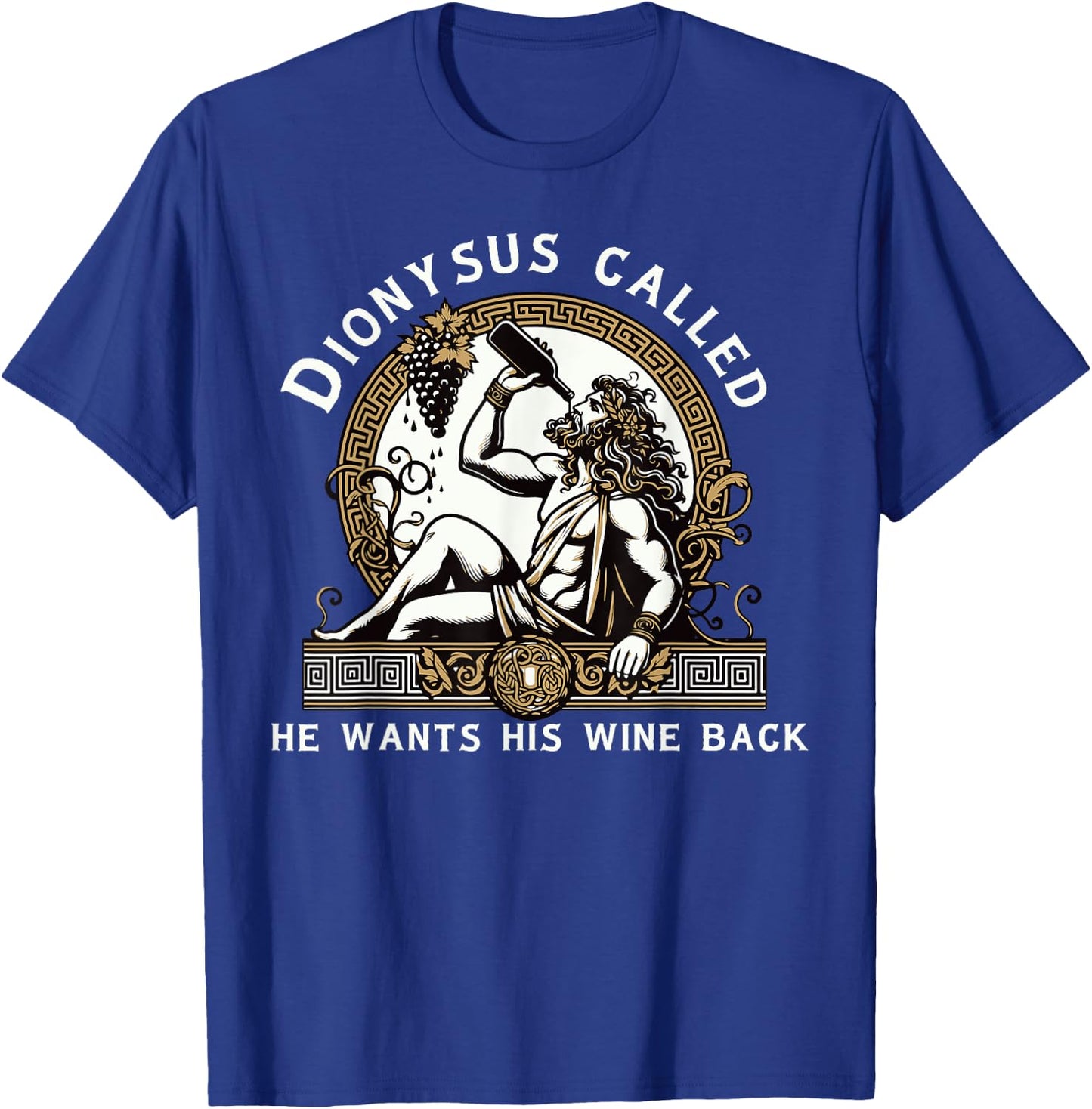 Dionysus Ancient Greece Funny Wine Tasting Greek Mythology T-Shirt - T-Shirt | Royal