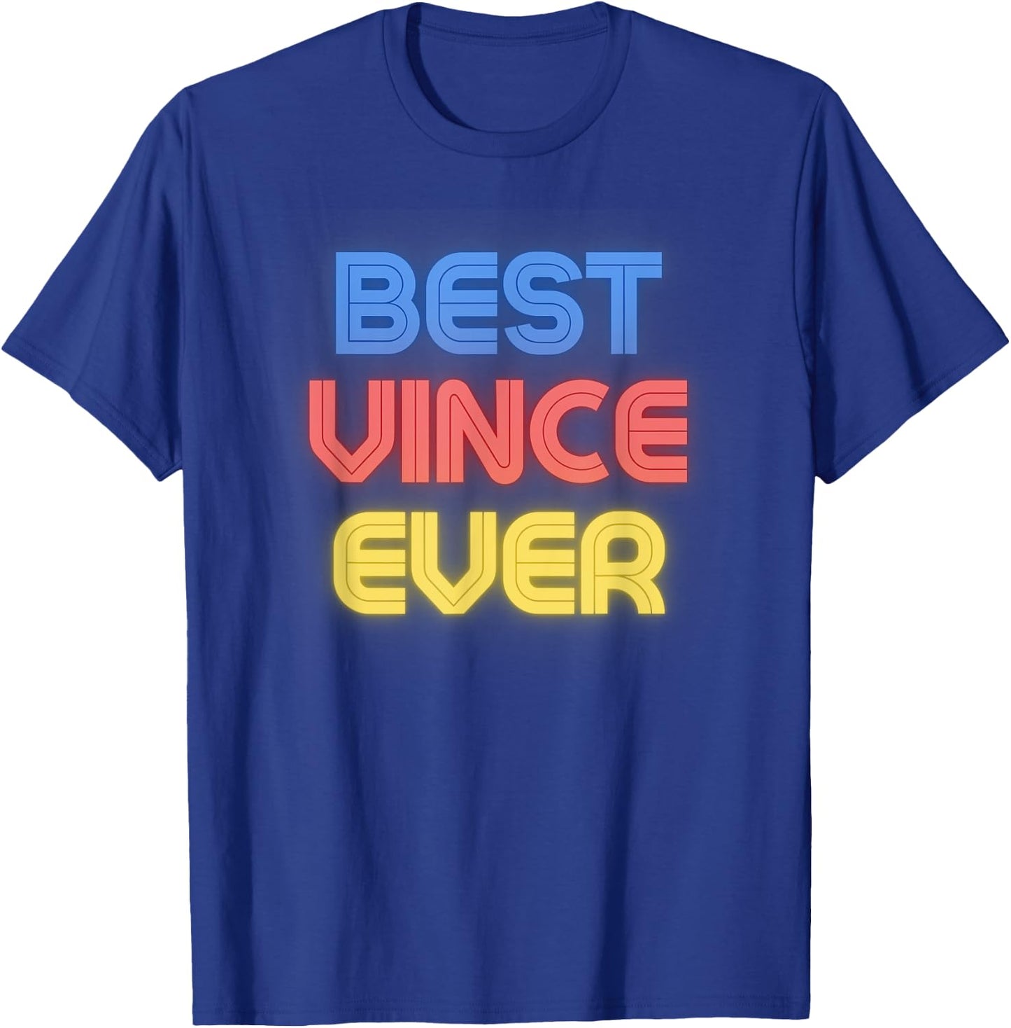 Best Vince Ever - Funny Vince Name Vince T-Shirt - T-Shirt | Royal