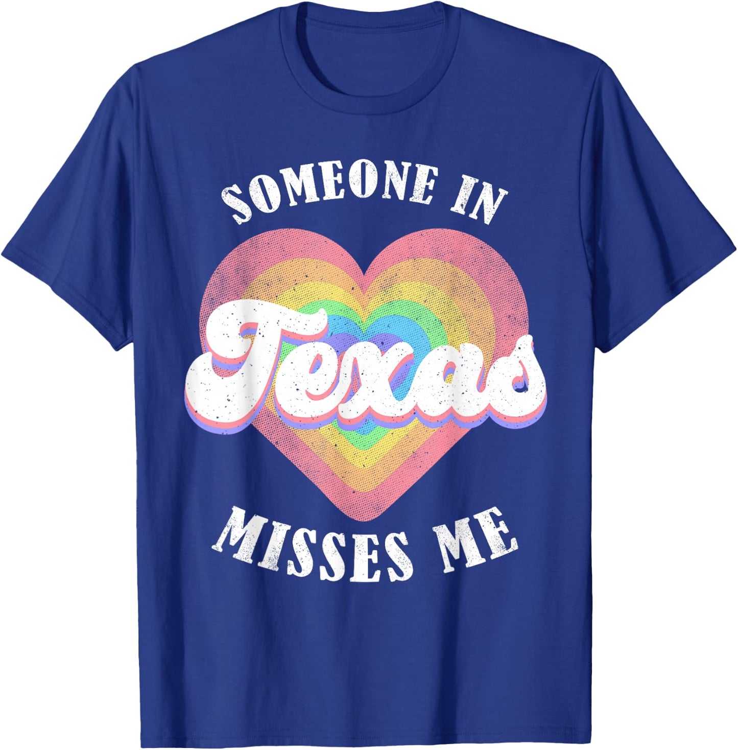 Someone In Texas Misses Me Heart Retro Groovy T-Shirt - T-Shirt | Royal