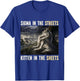 Sigma In The Streets Kitten Funny Alpha Werewolf Wolf Meme T-Shirt - T-Shirt | Royal
