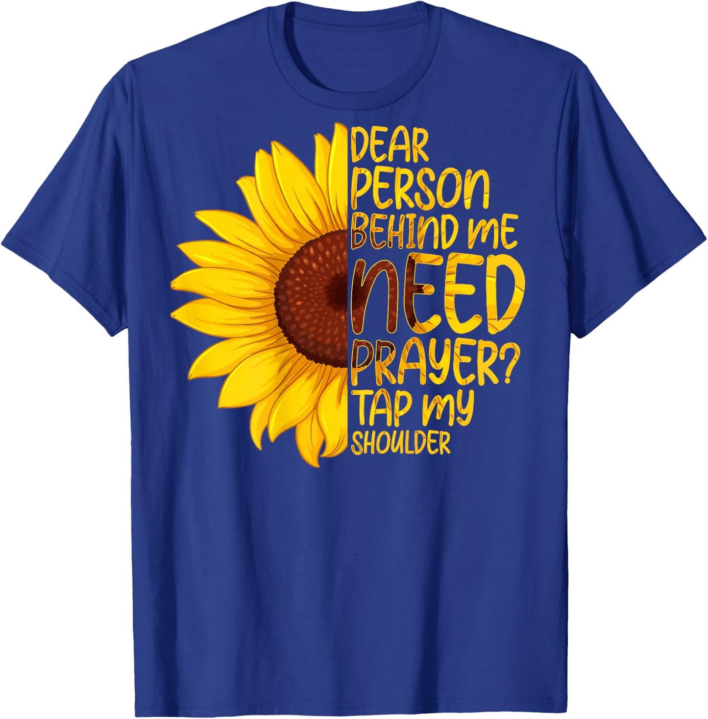 Dear Person Behind Me Need Prayer Tap My Shoulder T-Shirt - T-Shirt | Royal