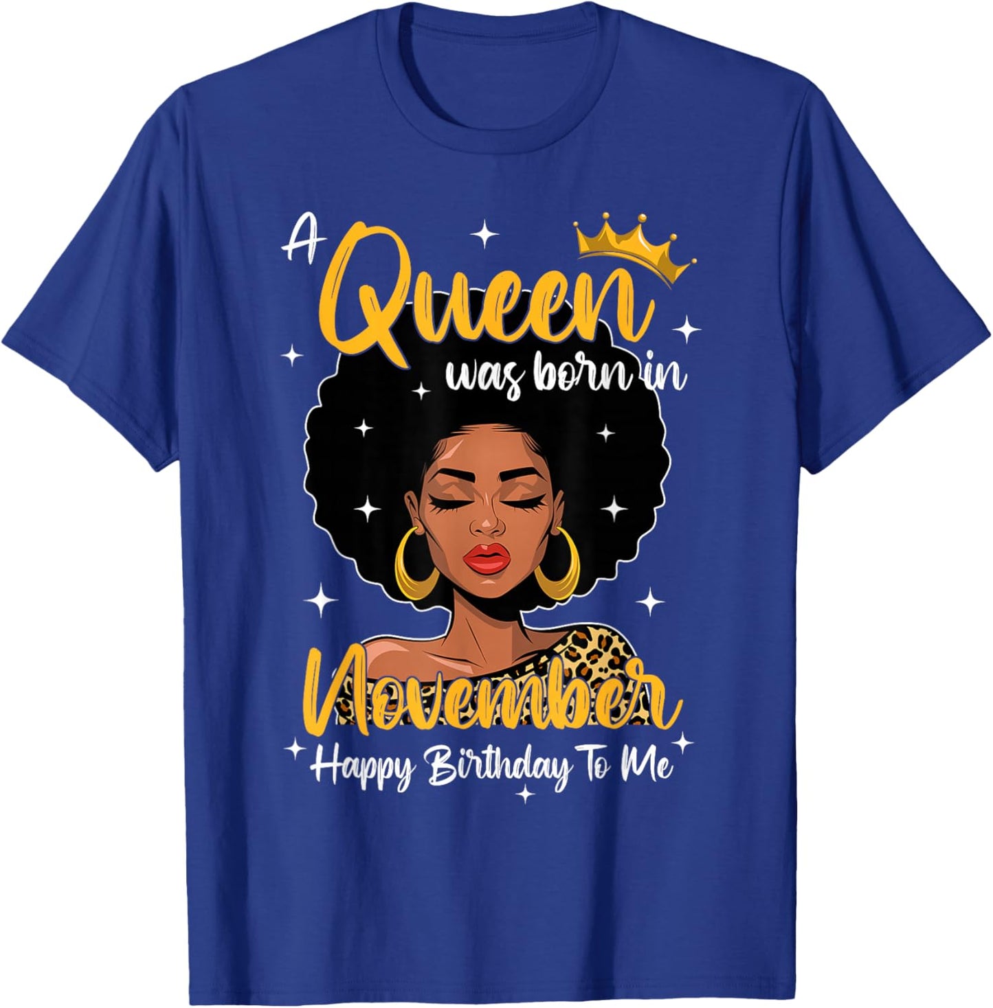 A Queen Was Born In November Birthday Black Woman Leopard T-Shirt - T-Shirt | Royal