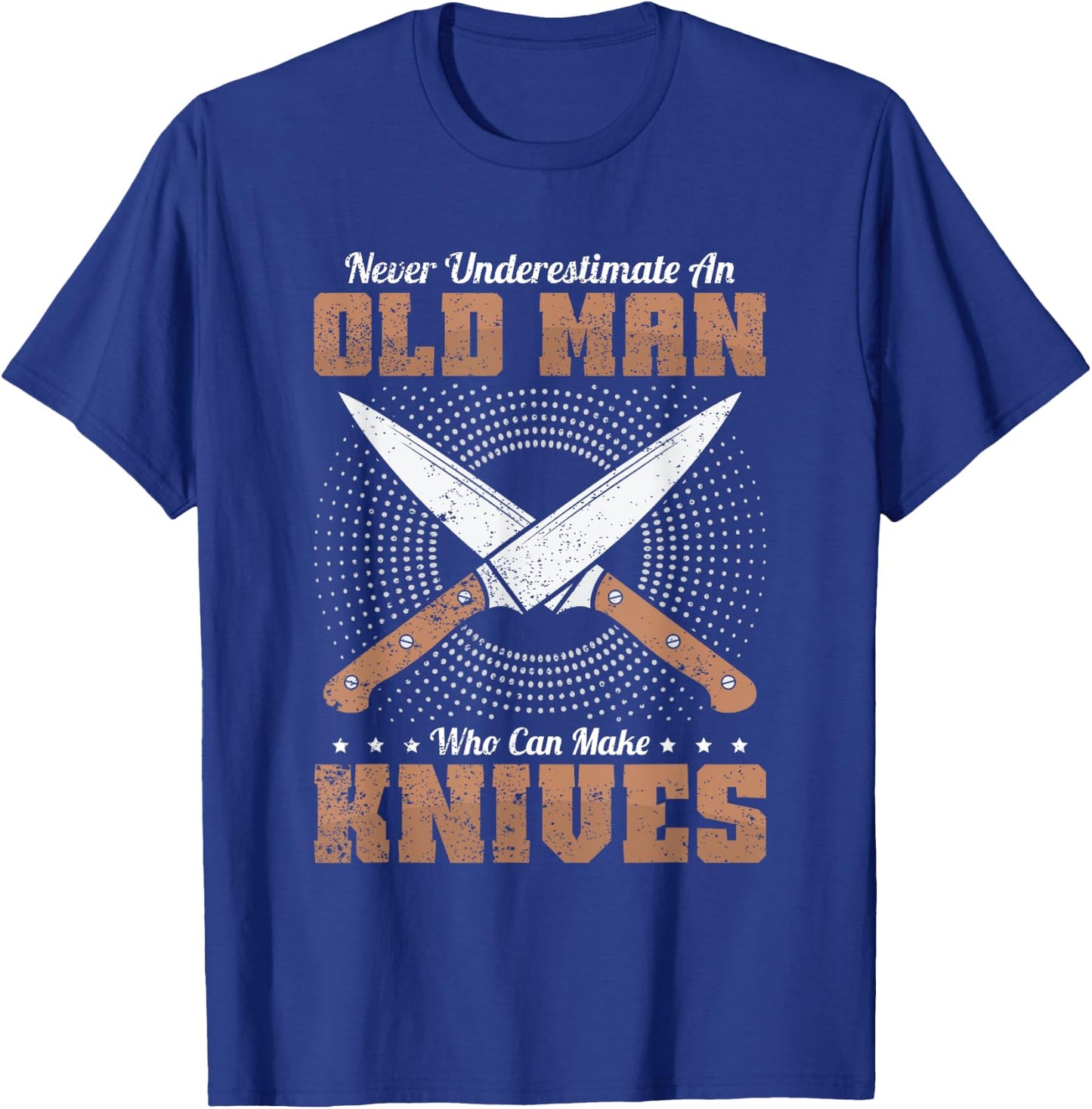 An Old Man Who Can Make Knives - Forging Knives Bladesmith T-Shirt - T-Shirt | Royal