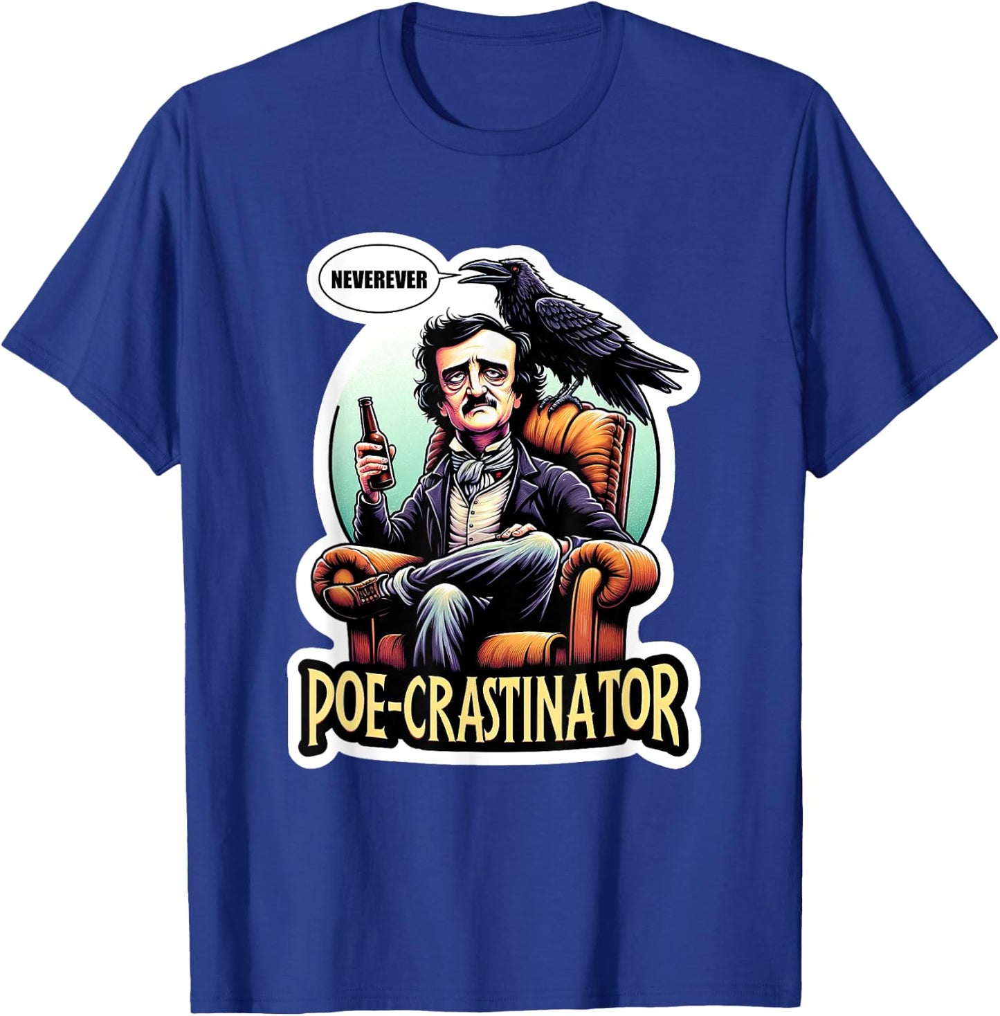 Edgar Allan Poe Funny Poe-crastinator T-Shirt - T-Shirt | Royal