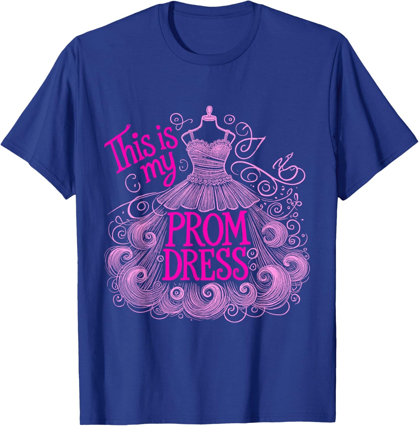 Promenade This Is My Prom Dress School Prom T-Shirt - T-Shirt | Royal