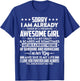 Sorry I am already taken by a freaking awesome Girl Gifts T-Shirt - T-Shirt | Royal