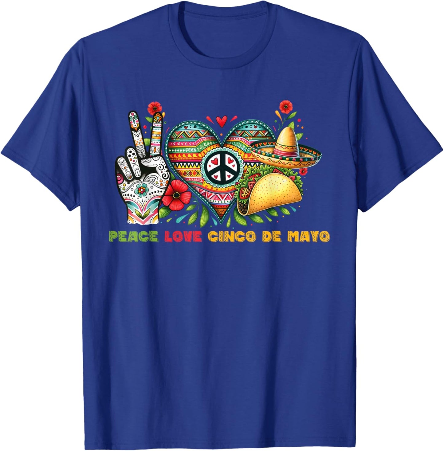 Peace Love Cinco De Mayo Lets Fiesta Mexican Fiesta 2024 T-Shirt - T-Shirt | Royal