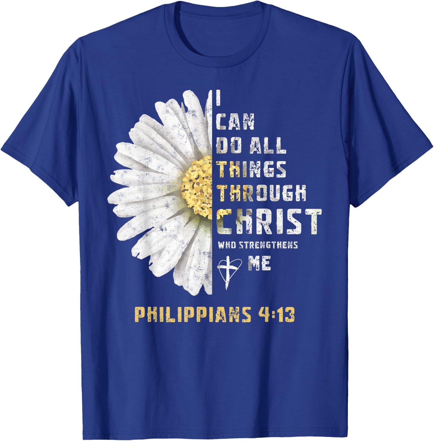 I Can Do All Things Through Christ Christian Bible Lover T-Shirt - T-Shirt | Royal