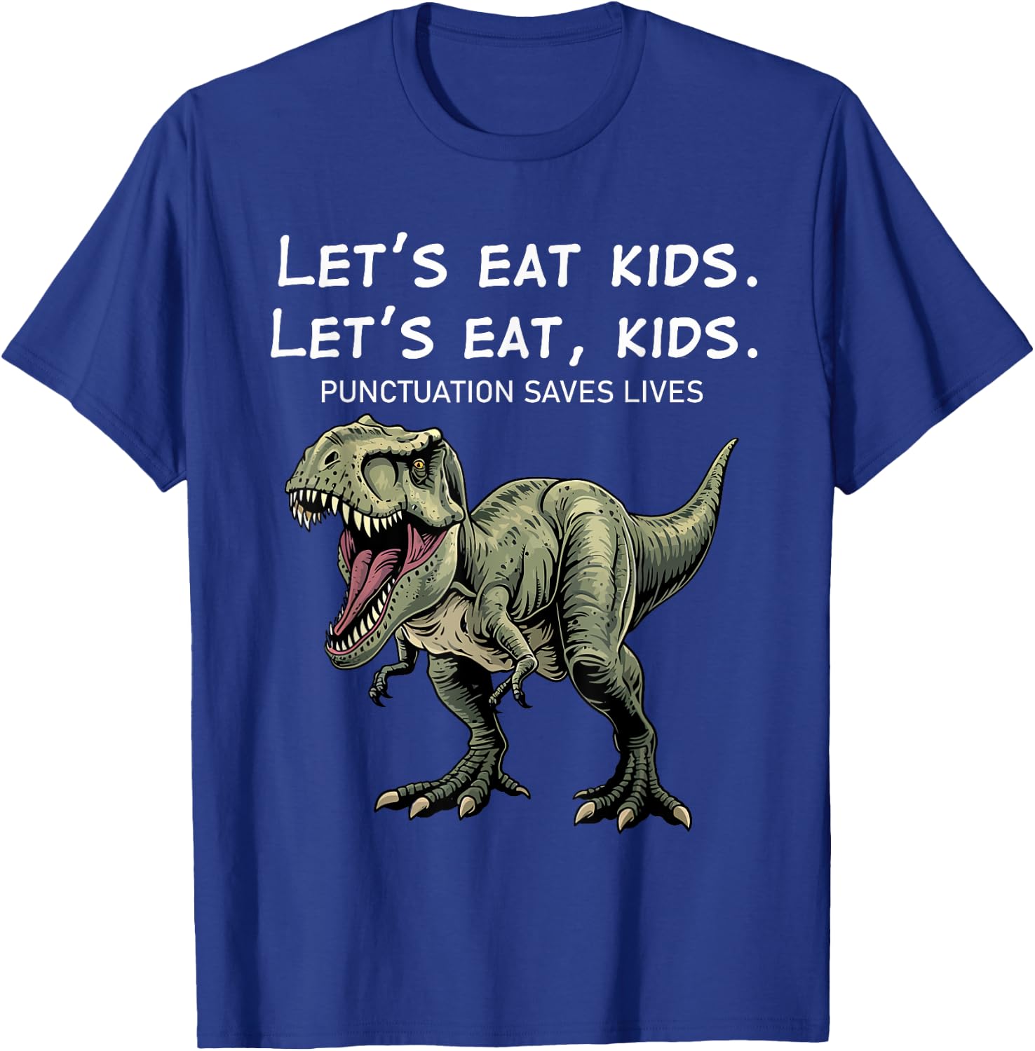 Green T-Rex Let's Eat Kids Punctuation Saves Lives Grammar T-Shirt - T-Shirt | Royal
