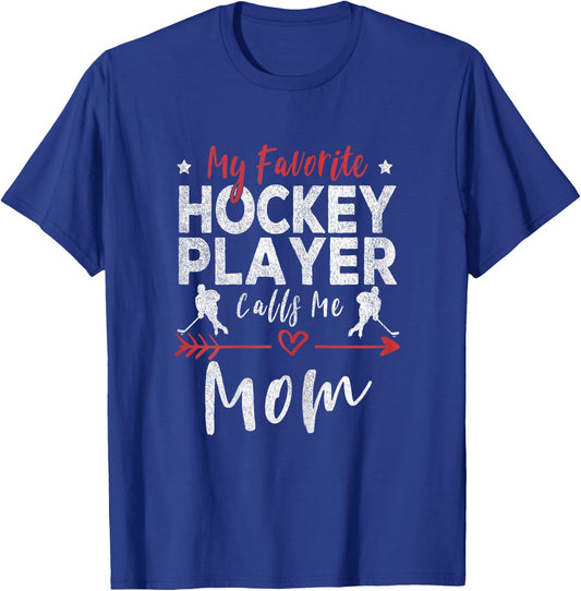 My Favorite Hockey Player Calls Me Mom Hockey Player Mom T-Shirt - T-Shirt | Royal