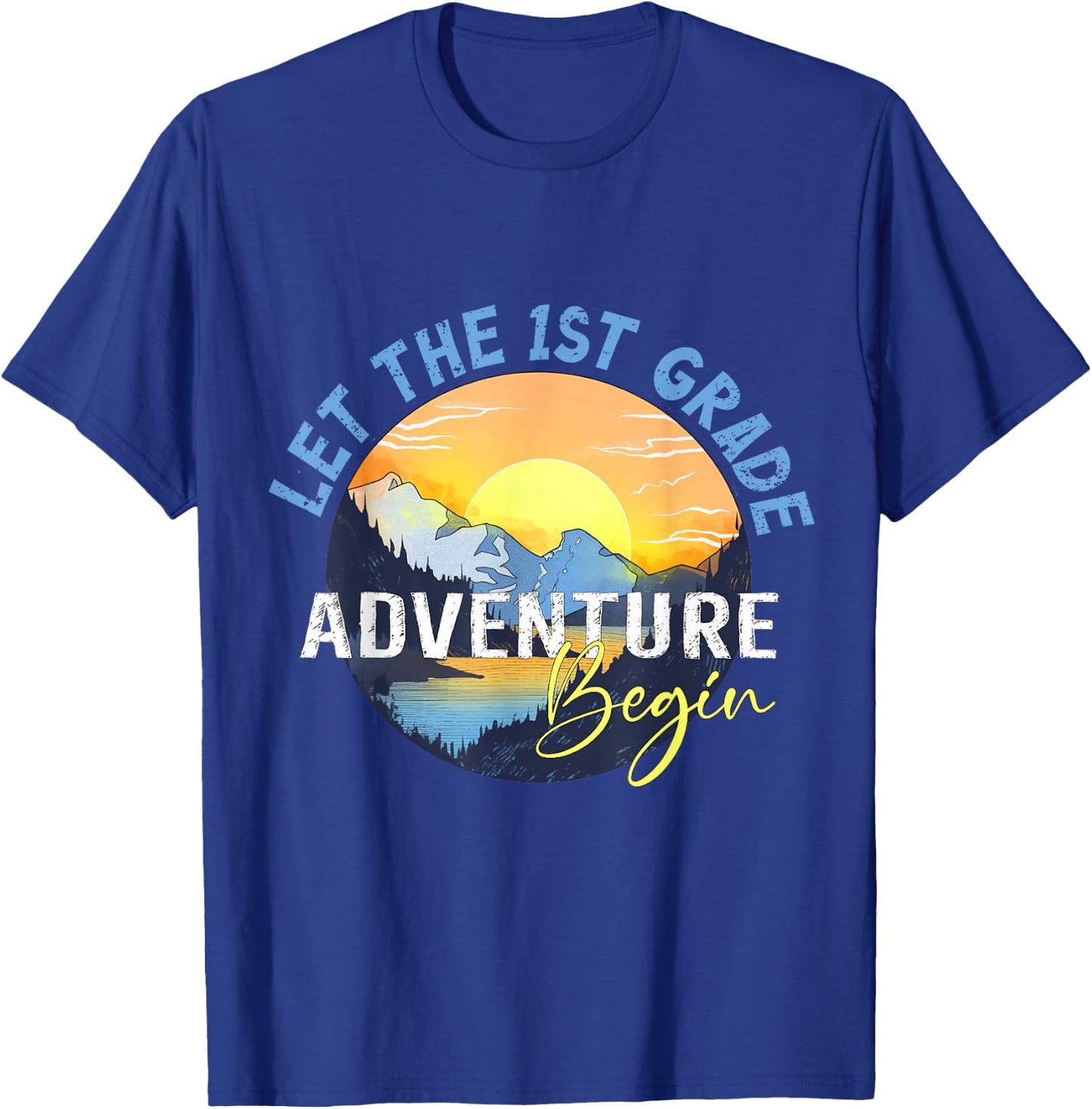 Let the 1st Grade Adventure Begin First Grade Teacher T-Shirt - T-Shirt | Royal