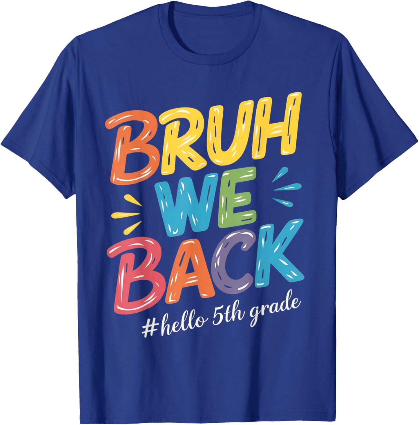 Bruh We Back Hello 5th Grade Teacher kids T-Shirt - T-Shirt | Royal