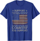 Support The Country You Live In Or Live In The Country T-Shirt - T-Shirt | Royal
