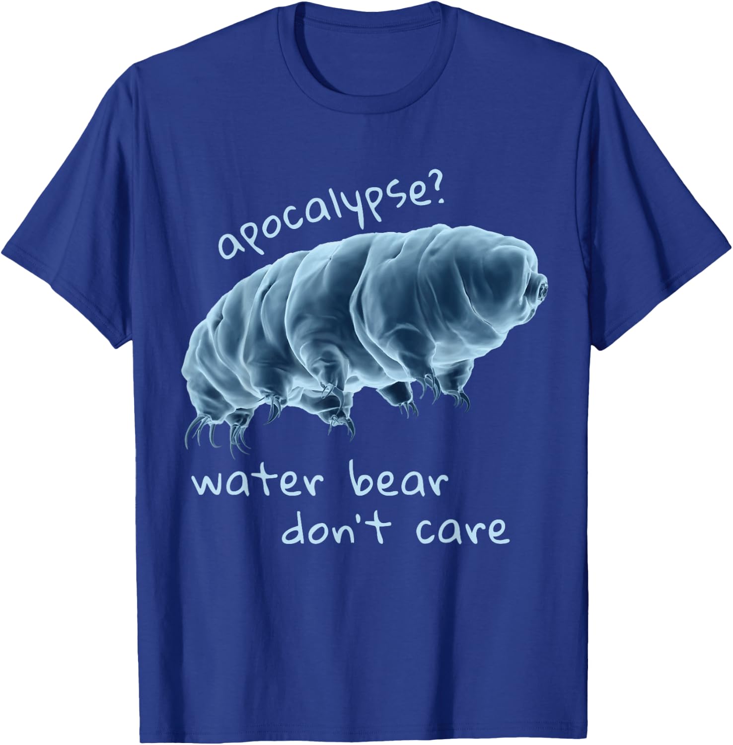 Apocalypse Water Bear Don't care T-Shirt - T-Shirt | Royal
