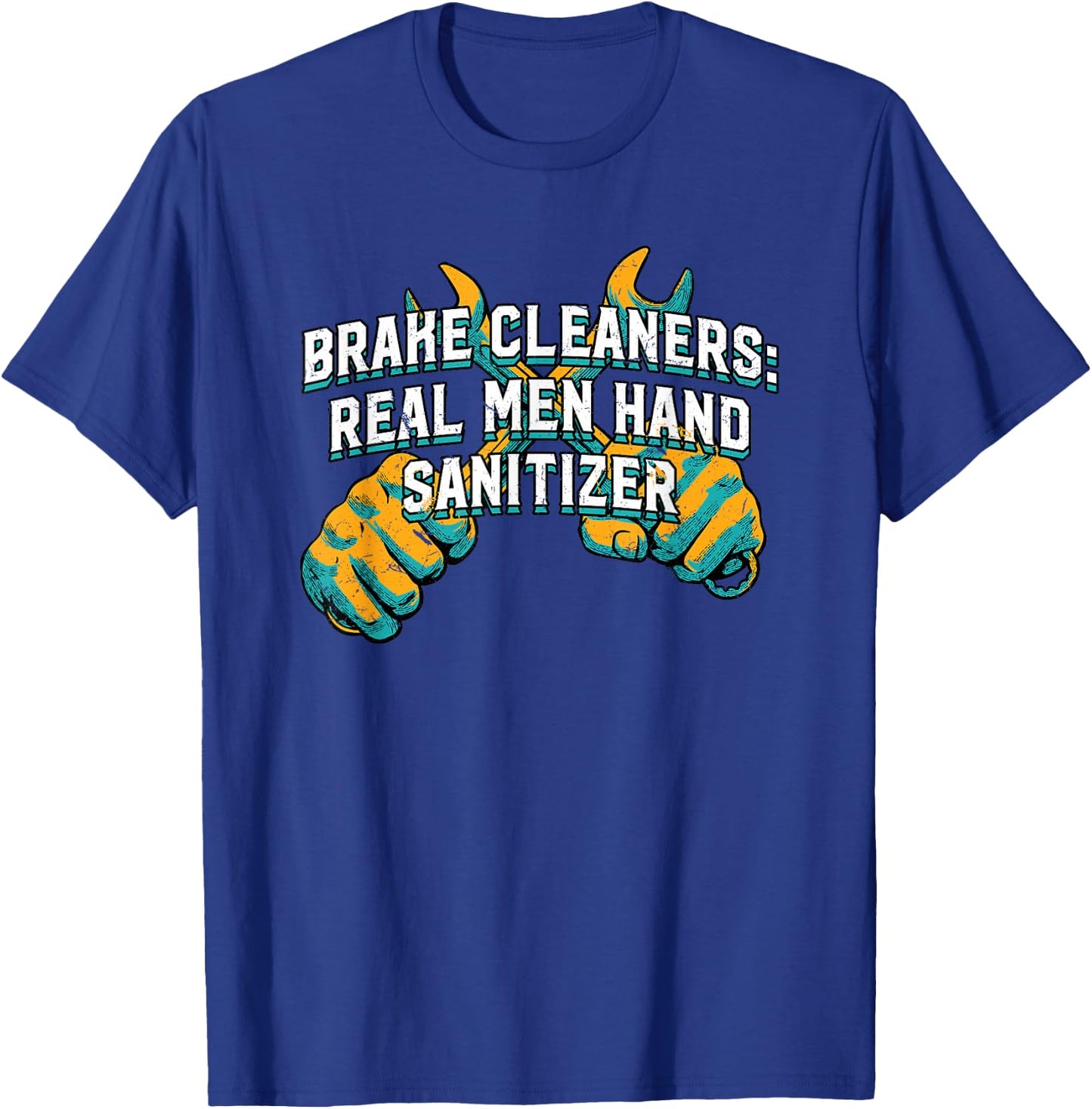 Brake Cleaners Real Men Hand Sanitizer Car Mechanic Auto T-Shirt - T-Shirt | Royal