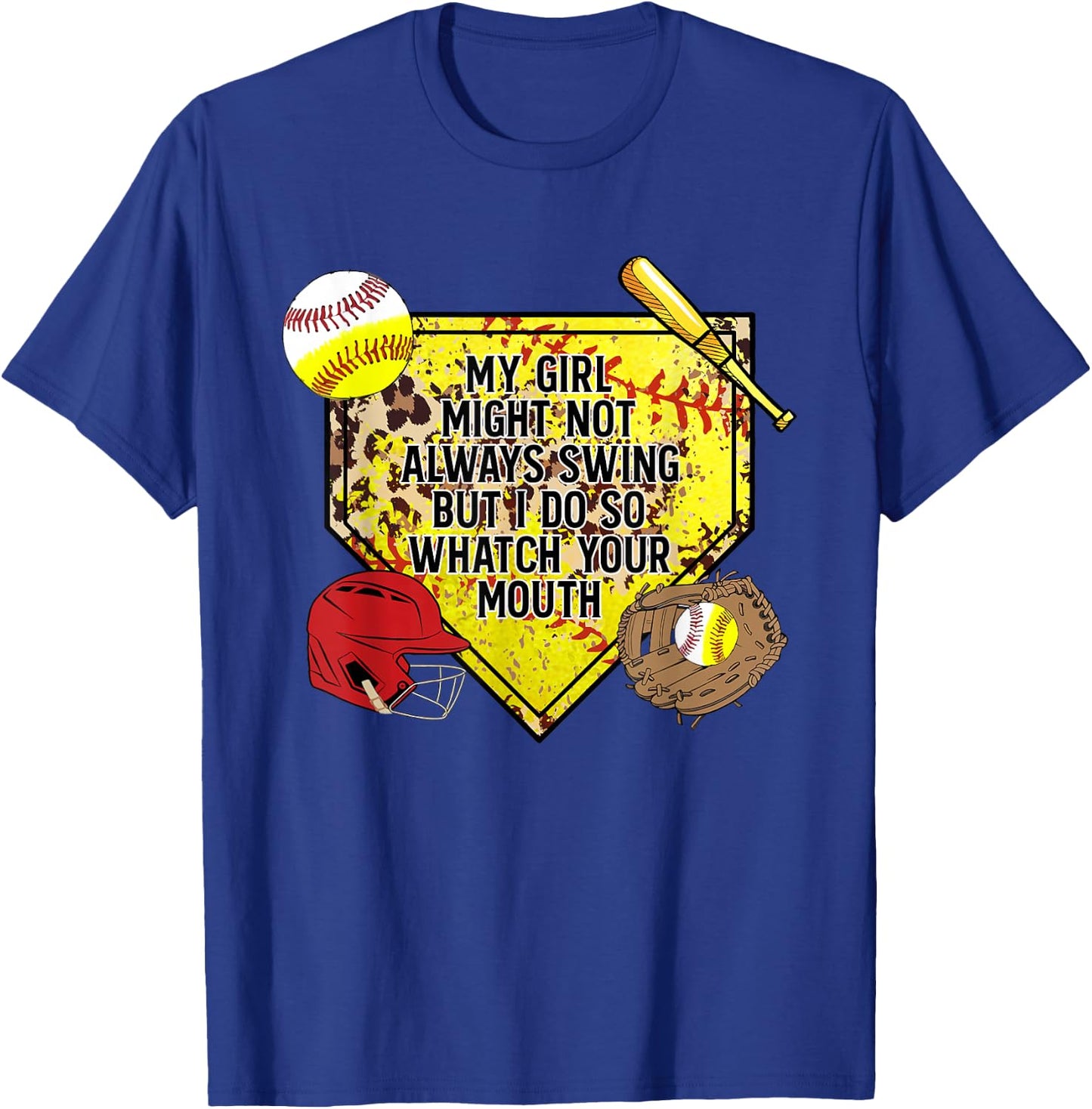 My Girl Might Not Always Swing But I Do So Watch Your Mouth T-Shirt - T-Shirt | Royal