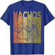 Mexican Nachos Vintage Mexican Food Retro Foodie Nacho T-Shirt - T-Shirt | Royal