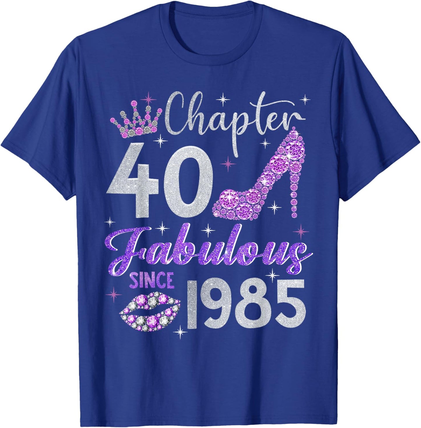 Chapter 40 Fabulous Since 1985 40th Birthday Women Girl T-Shirt - T-Shirt | Royal