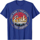 Erik The Man The Myth The Legend Personalized Name T-Shirt - T-Shirt | Royal