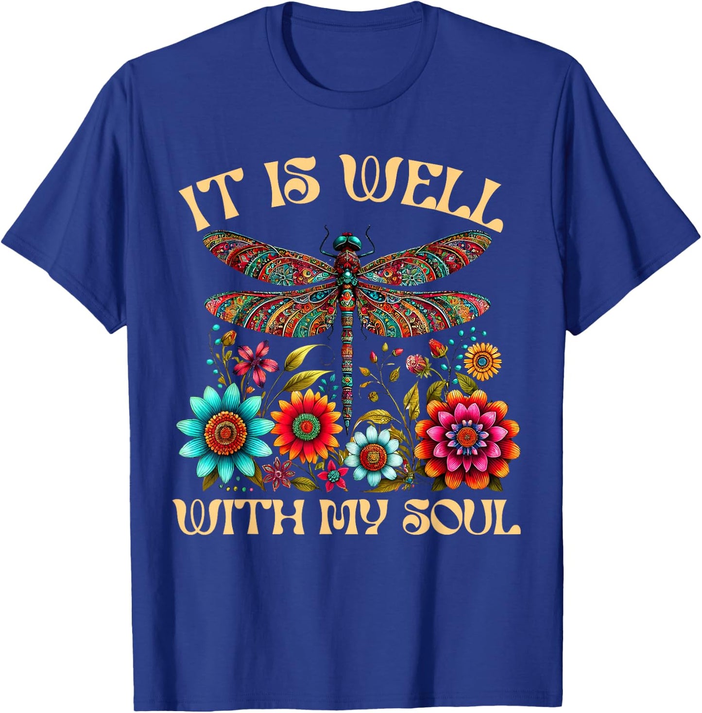 It Is Well With My Soul Dragonfly Floral Boho Christian God T-Shirt - T-Shirt | Royal