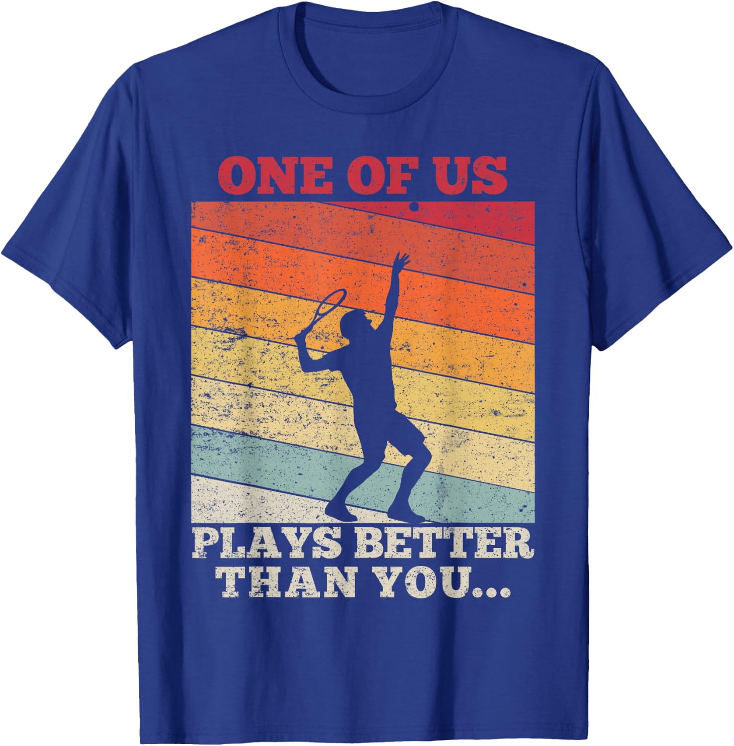 Tennis Sunset One of us plays better than you T-Shirt - T-Shirt | Royal