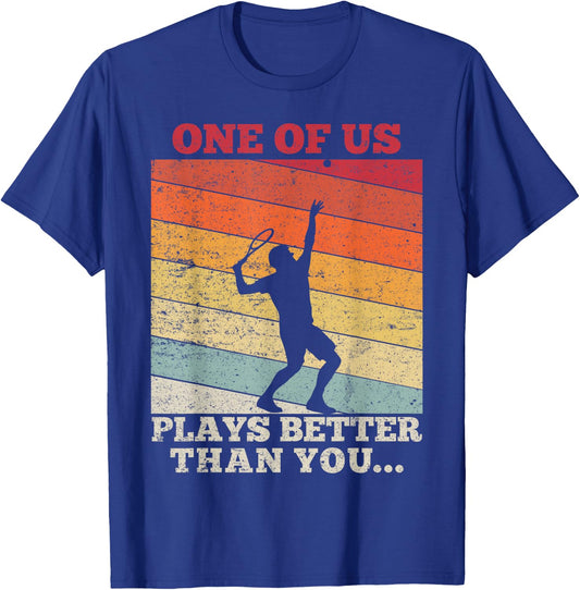 Tennis Sunset One of us plays better than you T-Shirt - T-Shirt | Royal