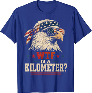 Patriotic Eagle Humor Men Women Funny WTF is A Kilometer T-Shirt - T-Shirt | Royal