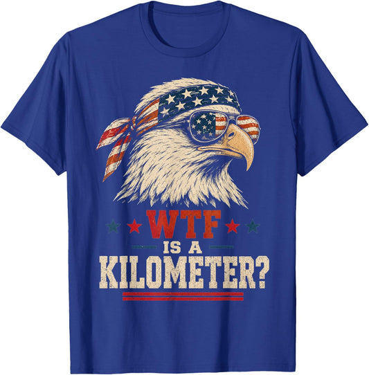 Patriotic Eagle Humor Men Women Funny WTF is A Kilometer T-Shirt - T-Shirt | Royal