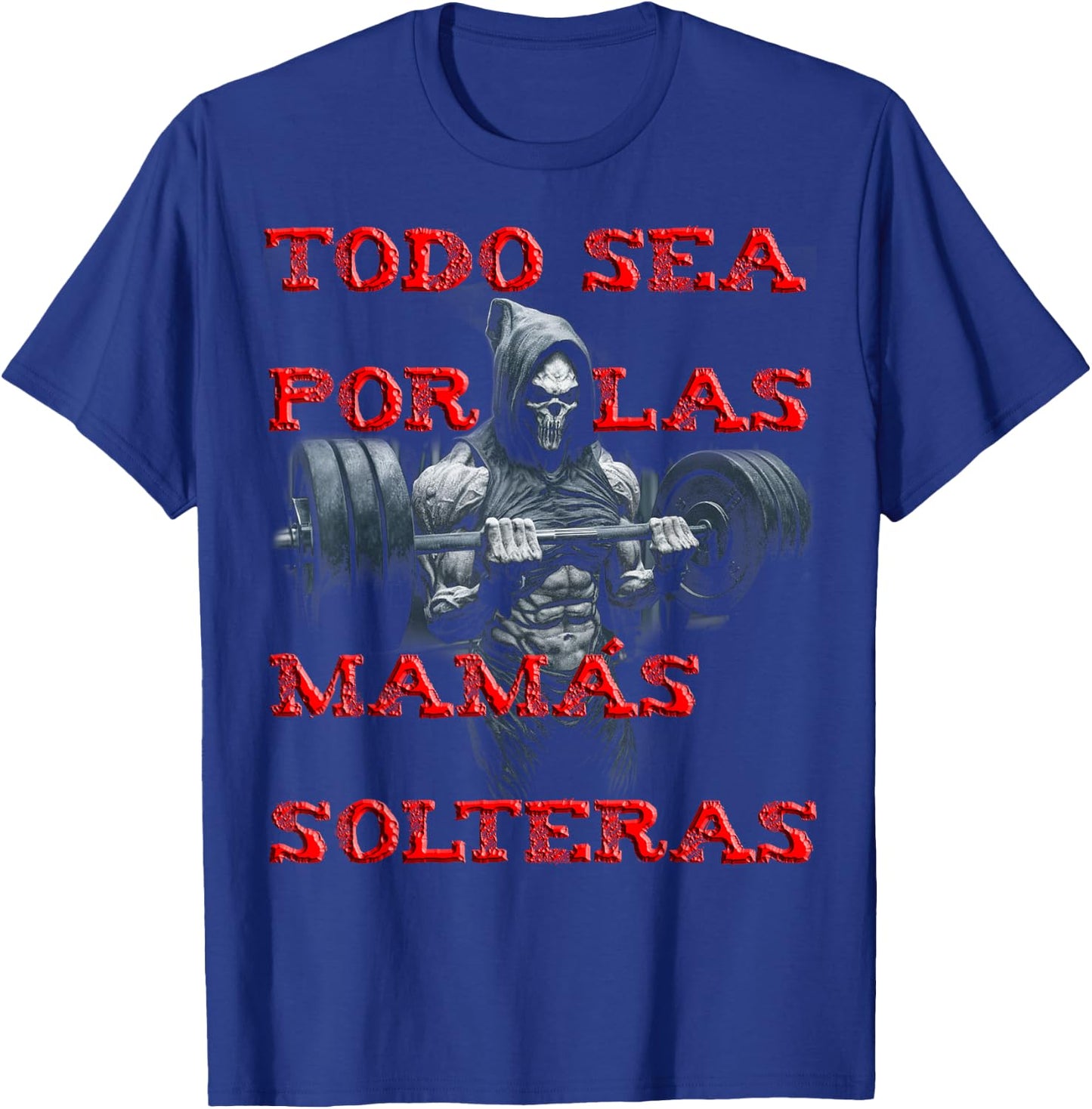 Todo sea por las mamas solteras: calacas chidas gym hombre T-Shirt - T-Shirt | Royal