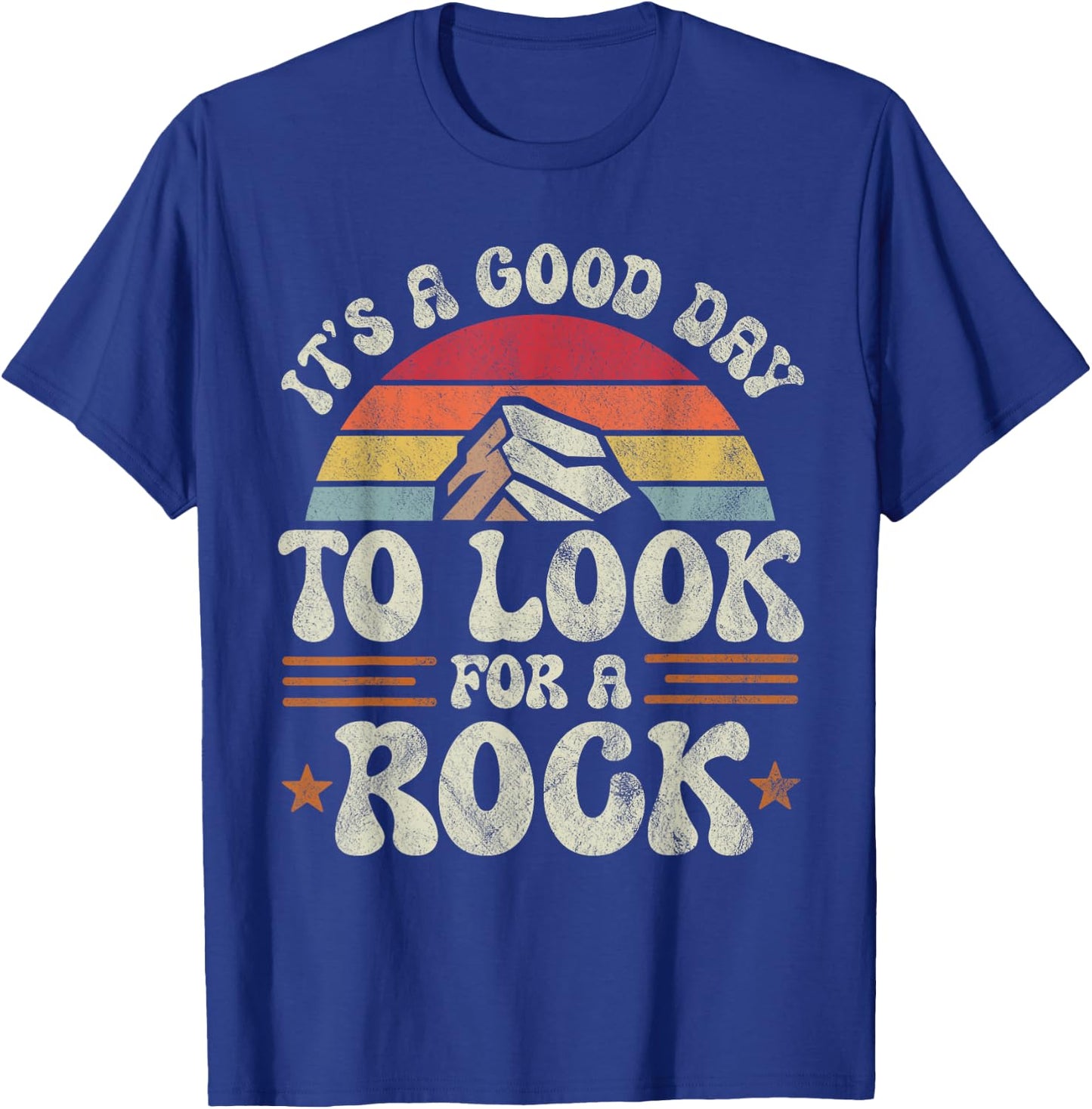 Retro It's a Good Day To Look For a Rock Geologist Funny T-Shirt - T-Shirt | Royal