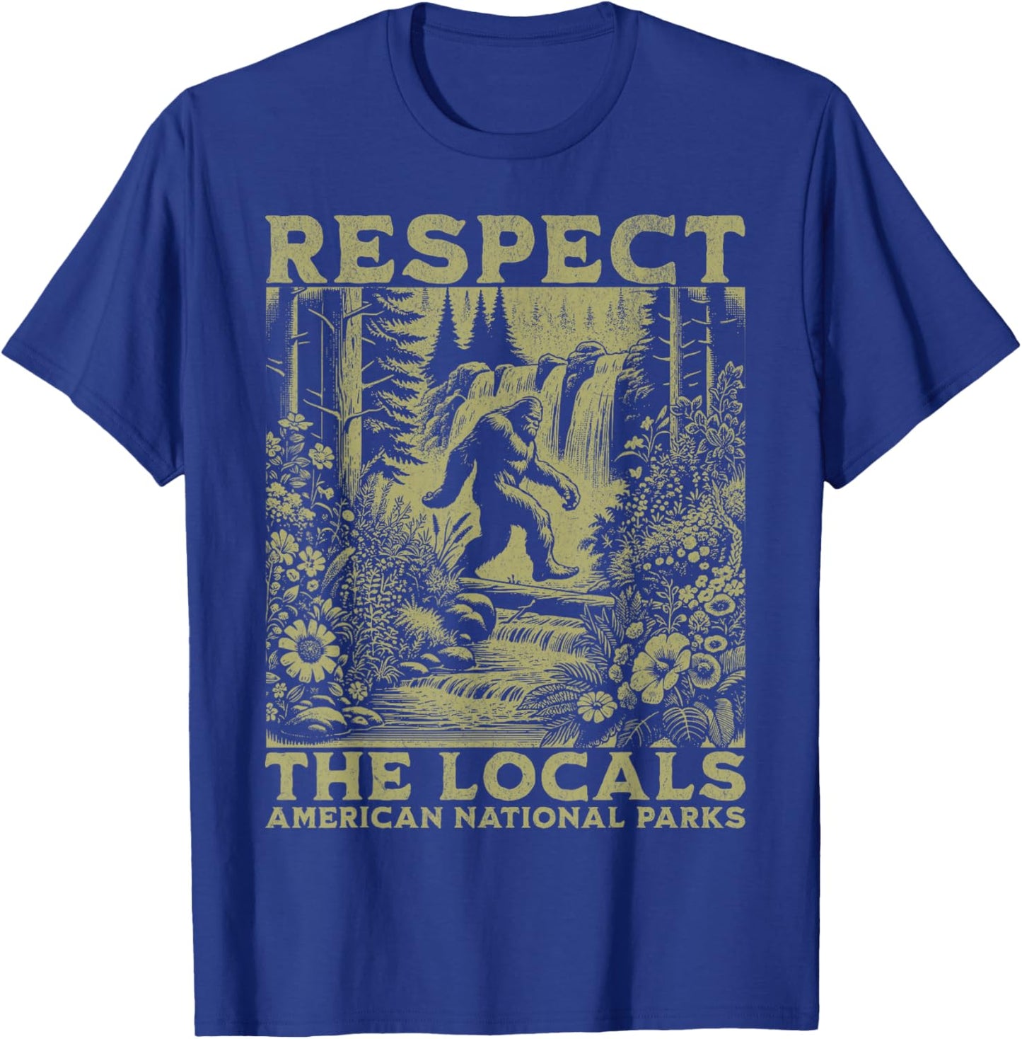 Respect The Locals Bigfoot Sasquatch American National Parks T-Shirt - T-Shirt | Royal