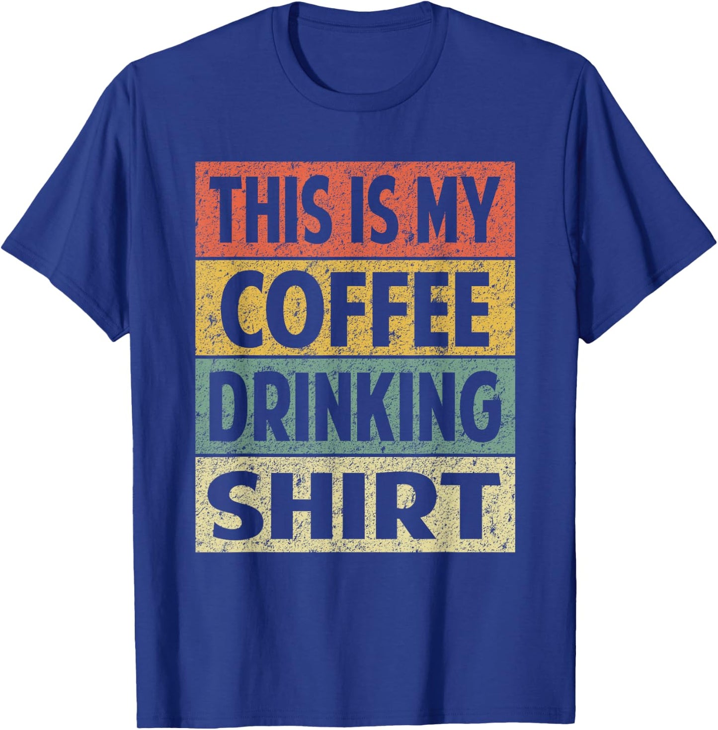 Funny This is My Coffee Drinking Shirt Cute Caffeine Lover T-Shirt - T-Shirt | Royal