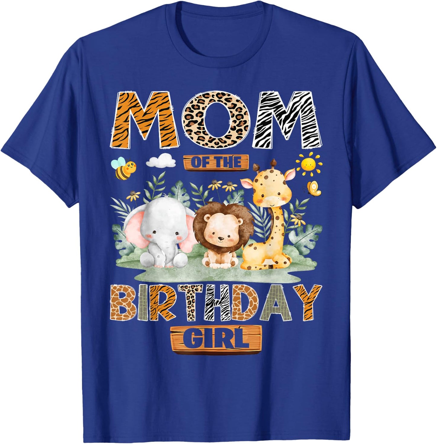 Mom of The Birthday Girl Safari Jungle Wild Animals T-Shirt - T-Shirt | Royal