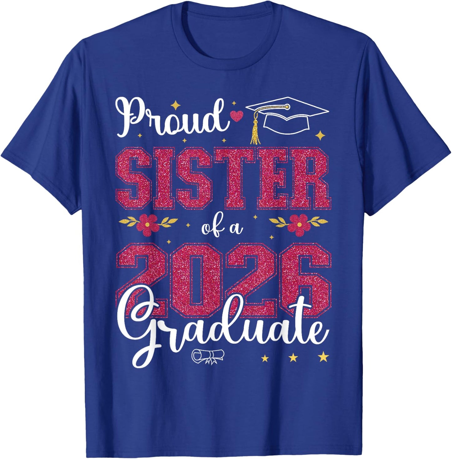 Proud Sister of a class of 2026 graduate for graduation T-Shirt - T-Shirt | Royal