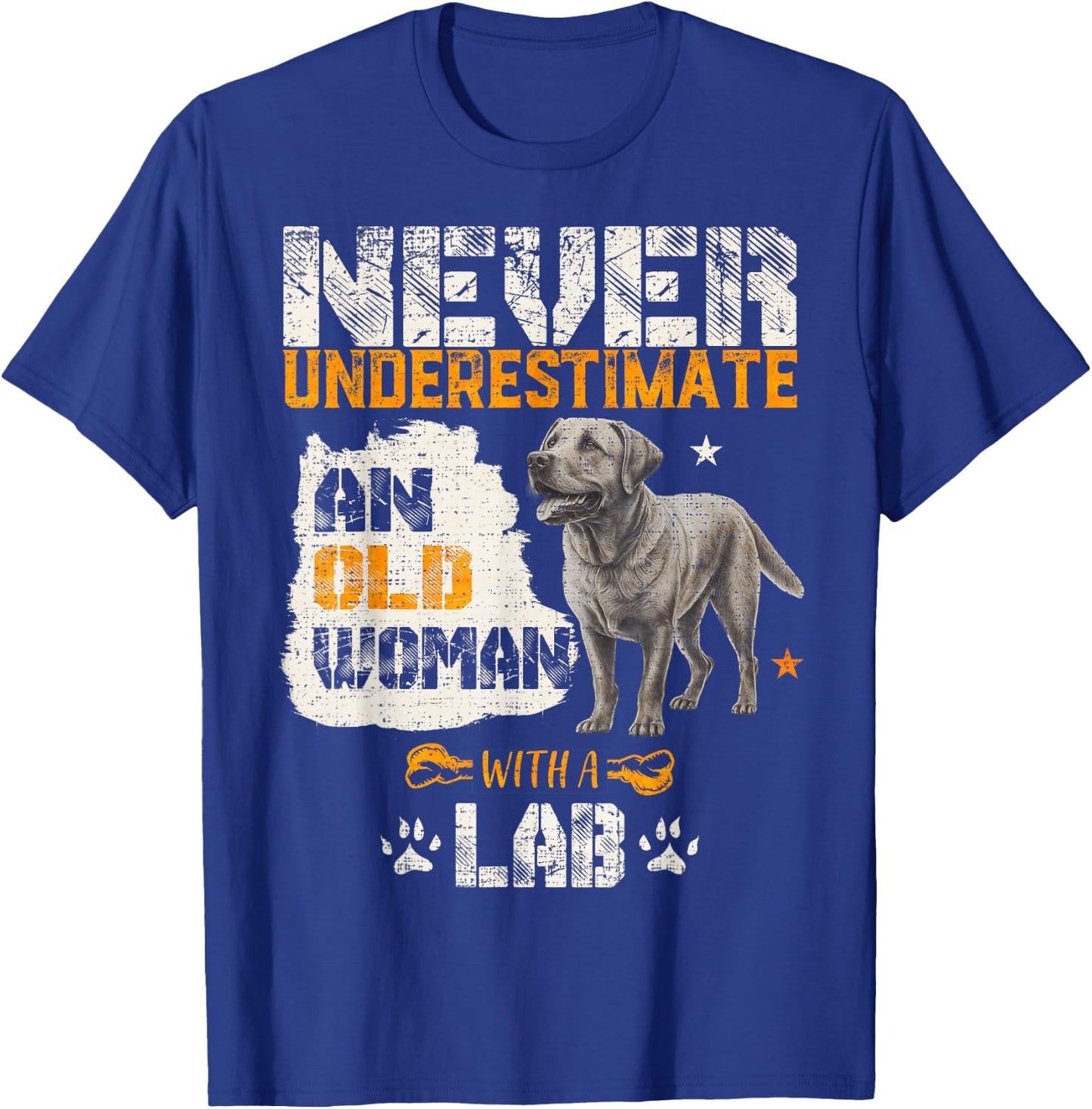 Never Underestimate An Old Woman With A Labrador, Lab Lover T-Shirt - T-Shirt | Royal