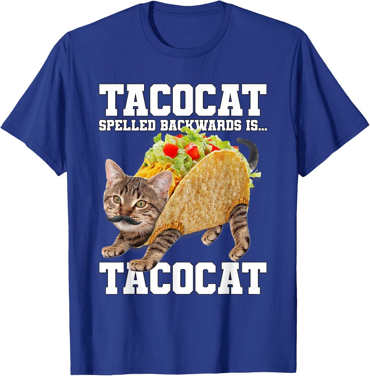 Taco Cat Spelled Backwards is Tacocat Meme Silly Cat Lover T-Shirt - T-Shirt | Royal