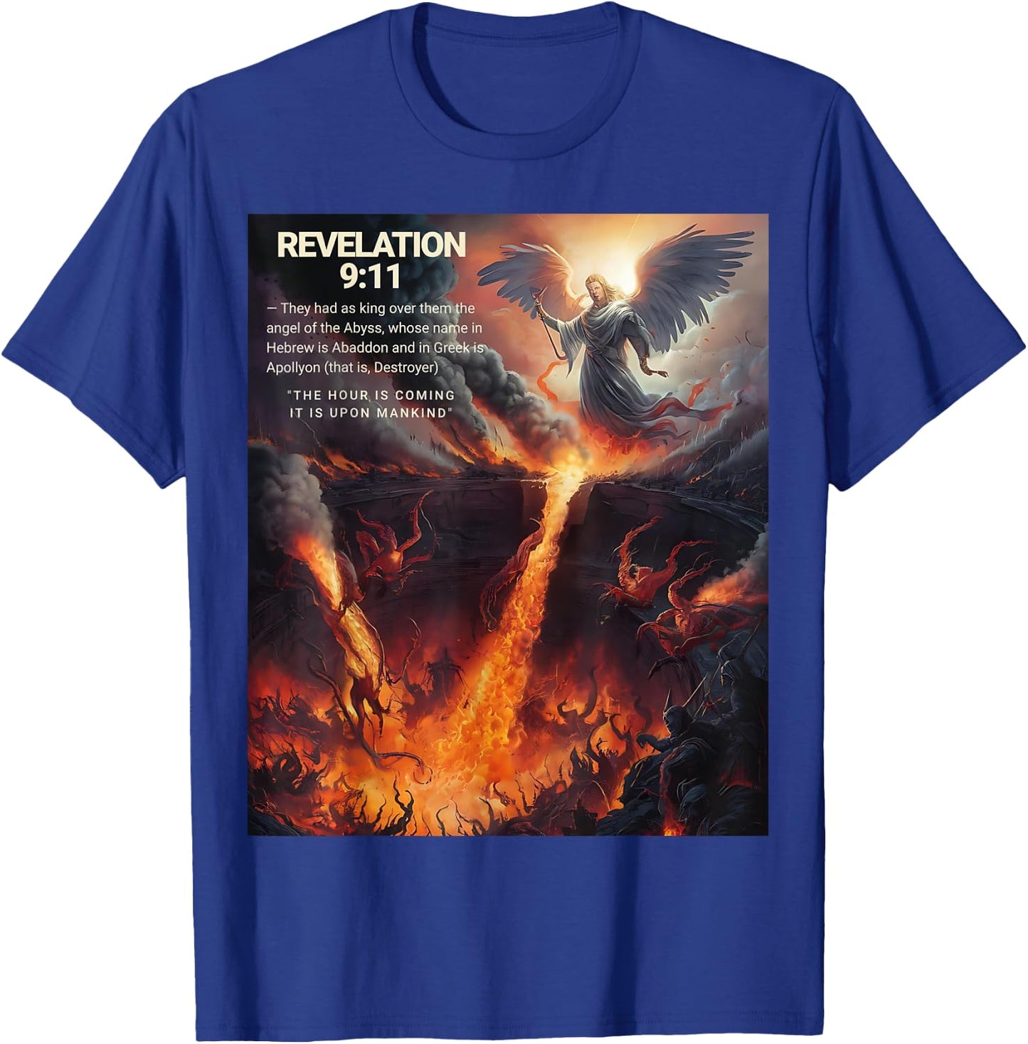Revelation 9:11 The Hour Is Coming It's Upon Mankind T-Shirt - T-Shirt | Royal