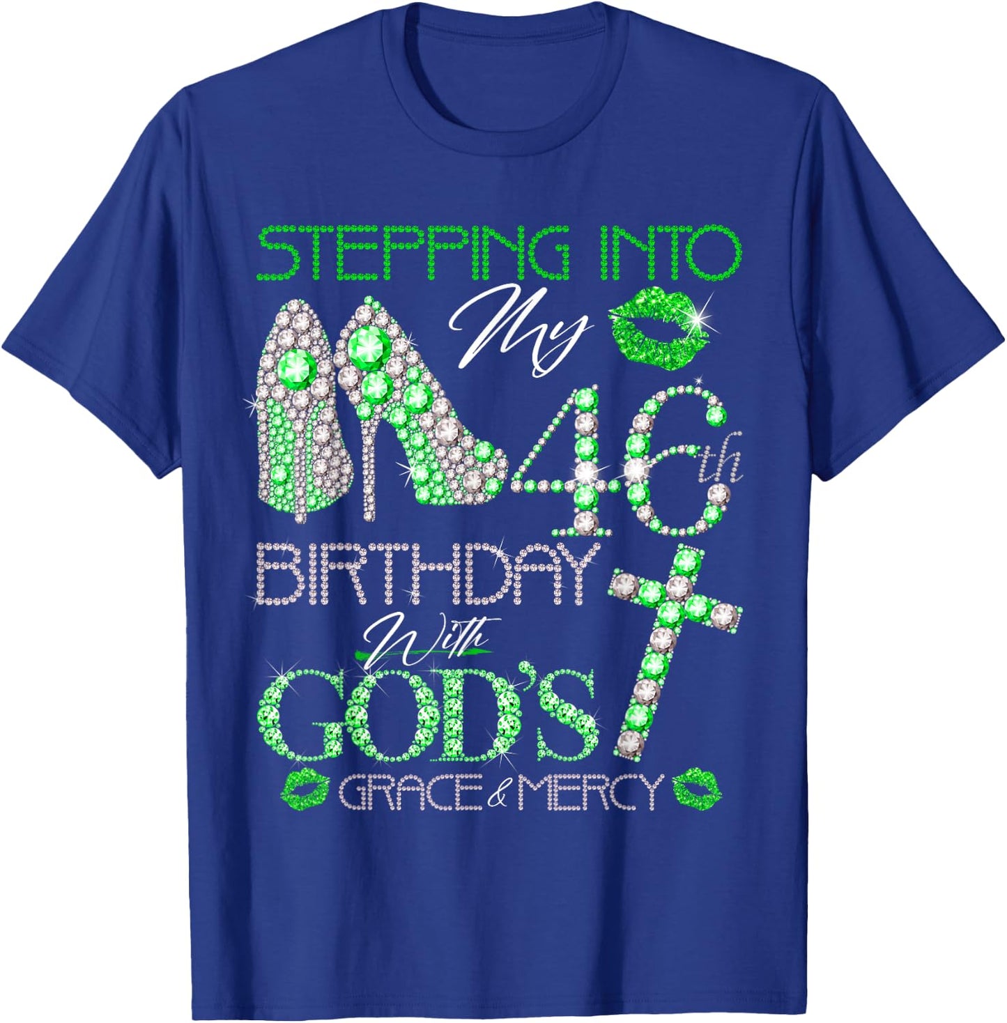 Stepping into my 46th birthday with gods grace and mercy T-Shirt - T-Shirt | Royal