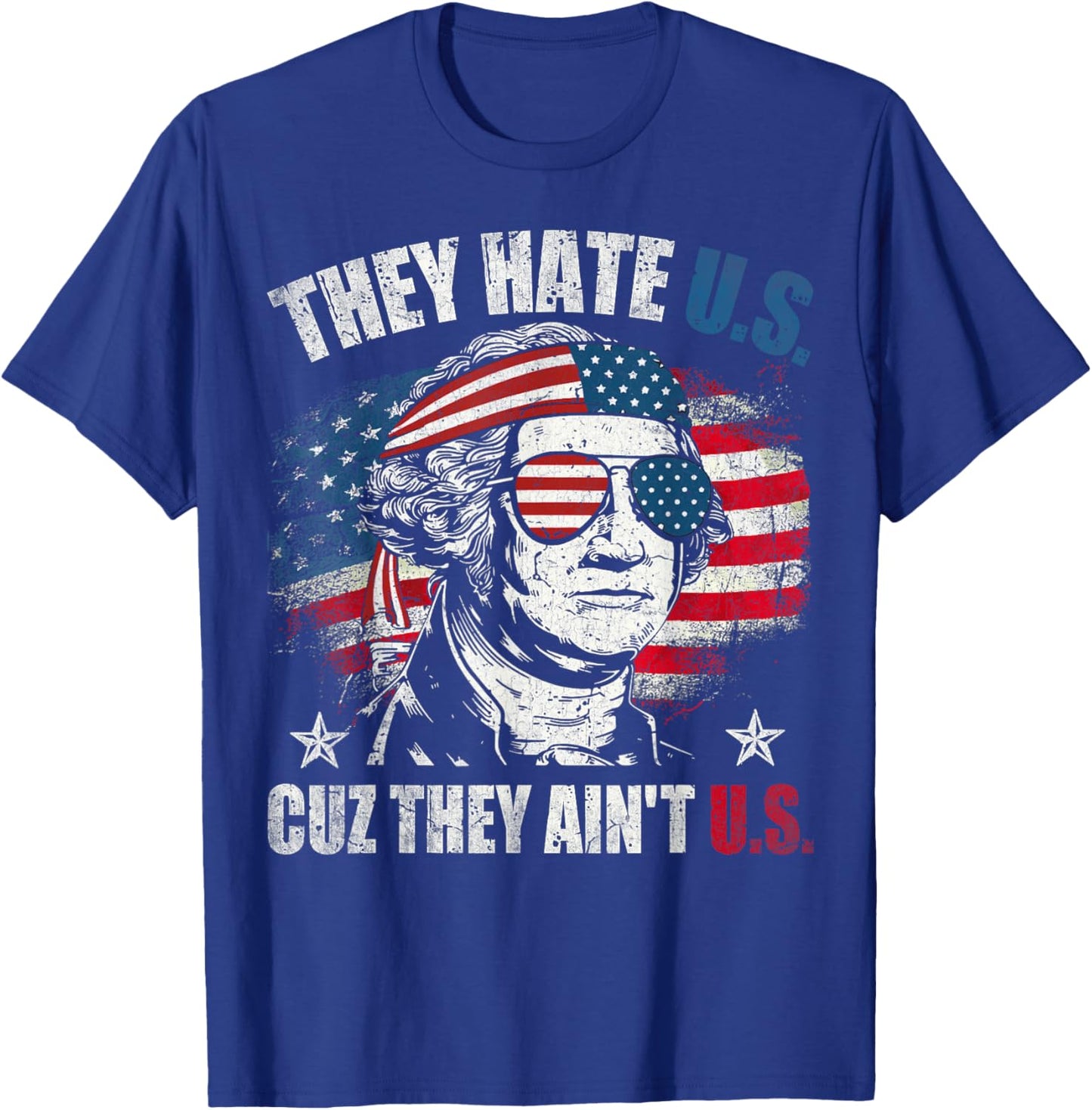 They Hate Us Cuz They Ain't Us USA American Flag 4th of July T-Shirt - T-Shirt | Royal