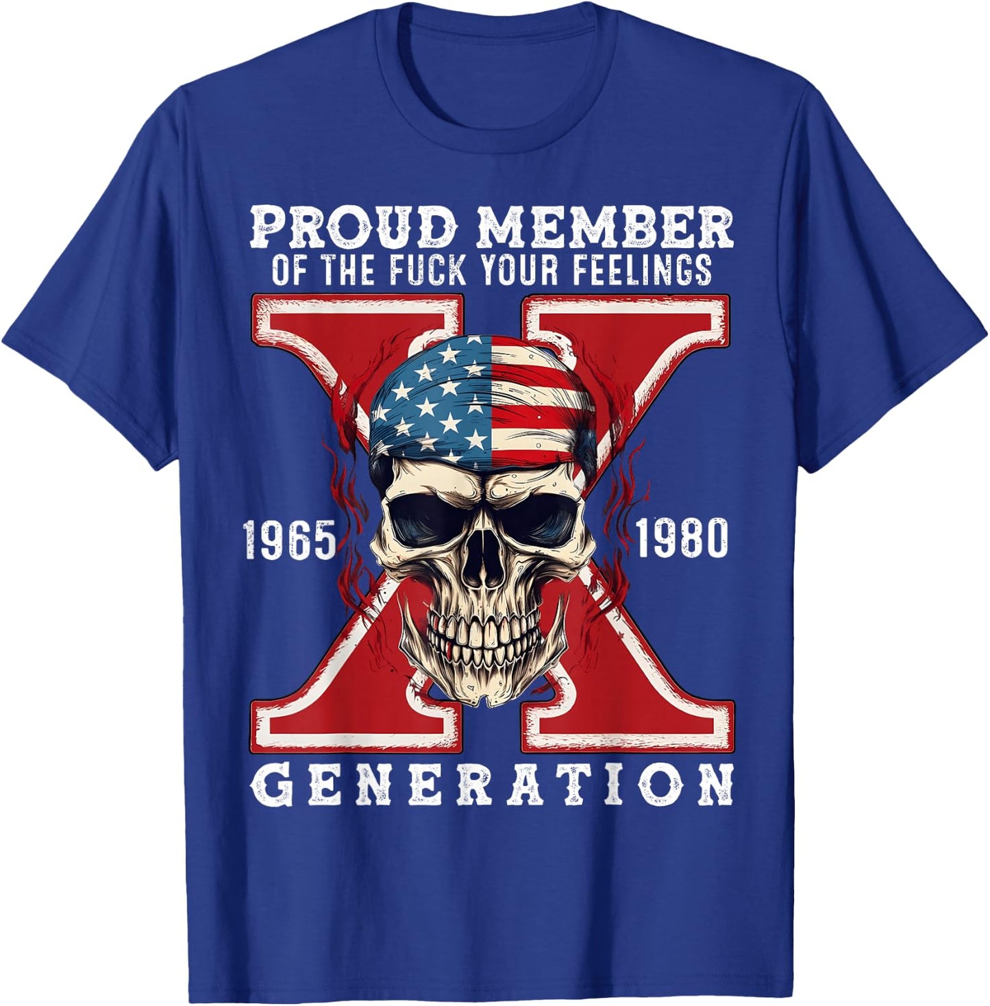Proud Member of The Fuck Your Feelings Gen X Horror Skull T-Shirt - T-Shirt | Royal