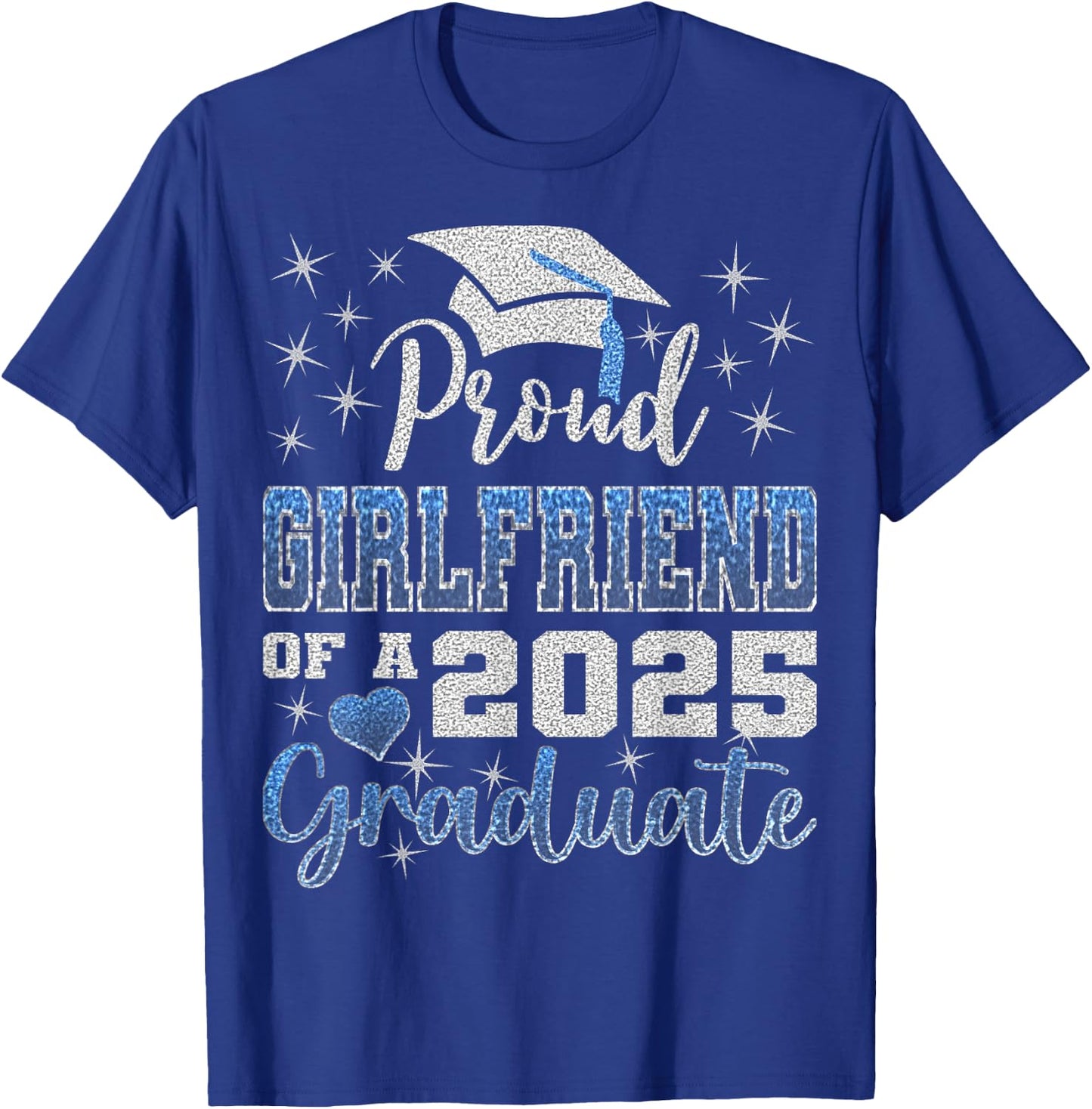 Super Proud Girlfriend 2025 Graduate Awesome Family College T-Shirt - T-Shirt | Royal