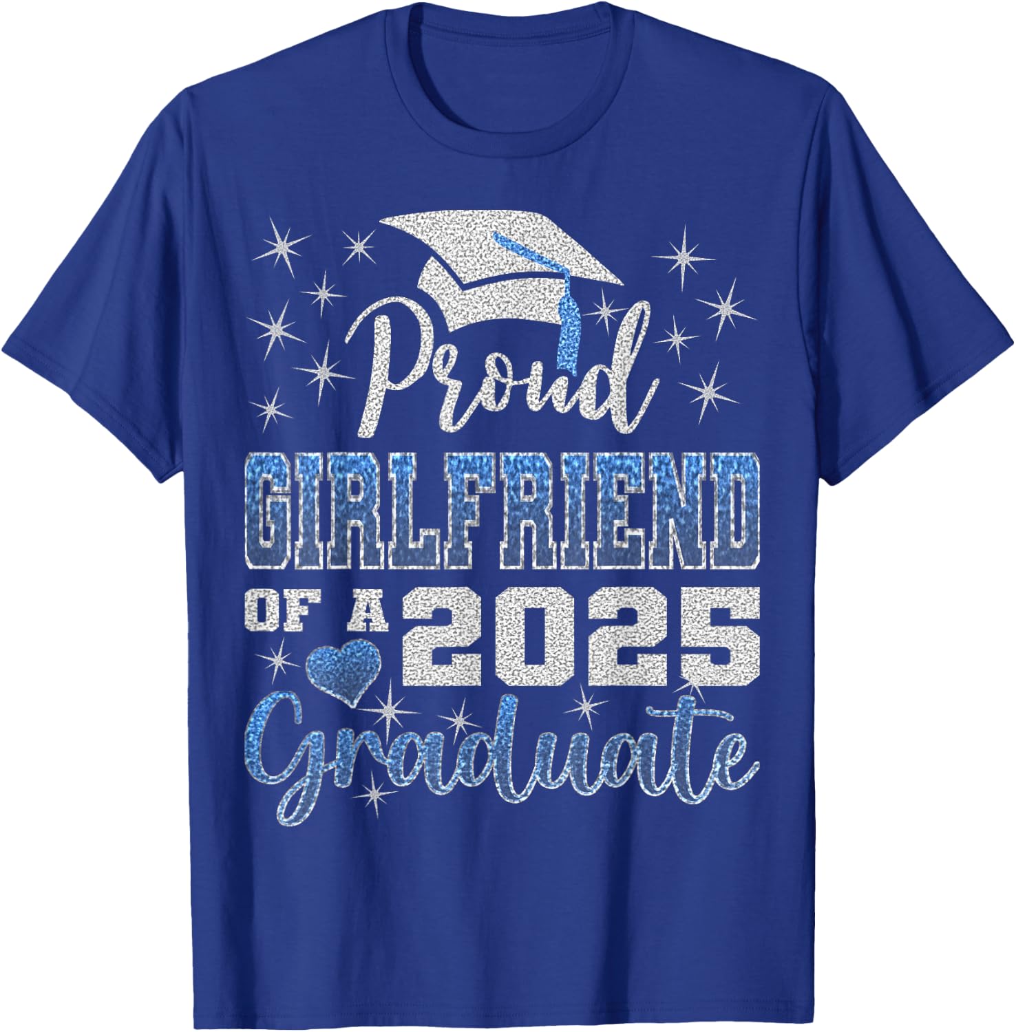 Super Proud Girlfriend 2025 Graduate Awesome Family College T-Shirt - T-Shirt | Royal